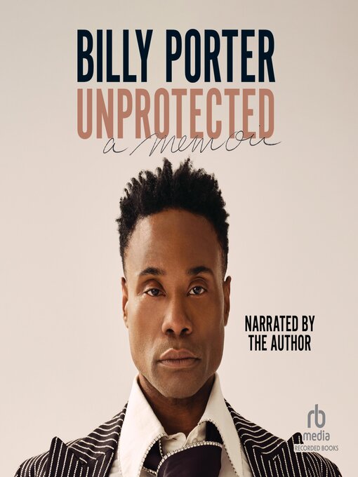 Title details for Unprotected: a Memoir by Billy Porter - Wait list